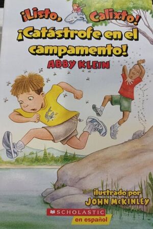 Portada del libro ¡LISTO CALIXTO! 14: CATASTROFE EN EL CAMPAMENTO - Compralo en ByAnaCeci.com