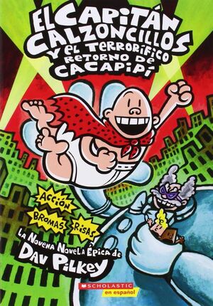Portada del libro CAPITAN CALZONCILLOS Y EL TERRORIFICO RETORNO DE CACAPIPI - Compralo en ByAnaCeci.com