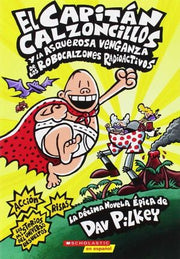 Portada del libro CAPITAN CALZONCILLOS Y LA ASQUEROSA VENGANZA DE LOS ROBOCALZONES RADIOACTIVOS - Compralo en ByAnaCeci.com