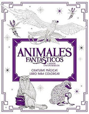 Portada del libro ANIMALES FANTÁSTICOS Y DÓNDE ENCONTRARLOS: CRIATURAS MÁGICAS - Compralo en ByAnaCeci.com
