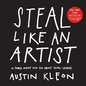 Portada del libro STEAL LIKE AN ARTIST : 10 THINGS NOBODY TOLD YOU ABOUT BEING CREATIVE - Compralo en ByAnaCeci.com