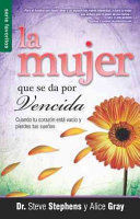 Portada del libro LA MUJER QUE SE DA POR VENCIDA - Compralo en ByAnaCeci.com