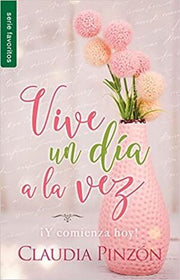 Portada del libro VIVE UN DÍA A LA VEZ - Compralo en ByAnaCeci.com