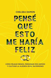 Portada del libro PENSE QUE ESTO ME HARIA FELIZ - Compralo en ByAnaCeci.com