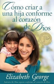 Portada del libro COMO CRIAR A UNA HIJA CONFORME AL CORAZON DE DIOS - Compralo en ByAnaCeci.com