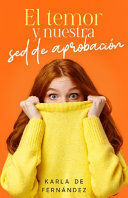 Portada del libro EL TEMOR Y NUESTRA SED DE APROBACIÓN (FEAR AND OUR THIRST FOR APPROVAL) - Compralo en ByAnaCeci.com