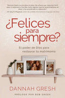 Portada del libro ¿FELICES PARA SIEMPRE? EL PODER DE DIOS PARA RESTAURAR TU MATRIMONIO (HAPPILY EVEN AFTER: LET GOD REDEEM YOUR MARRIAGE) - Compralo en ByAnaCeci.com