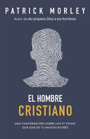 Portada del libro EL HOMBRE CRISTIANO: PODEROSAS RESPUESTAS PARA LOS TEMAS QUE MÁS TE IMPORTAN (THE CHRISTIAN MAN: A CONVERSATION ABOUT THE 10 ISSUES MEN SAY MATTER MOST) - Compralo en ByAnaCeci.com