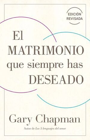 Portada del libro EL MATRIMONIO QUE SIEMPRE HAS DESEADO - Compralo en ByAnaCeci.com