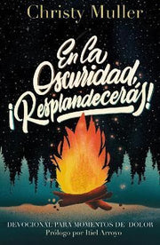 Portada del libro EN LA OSCURIDAD, ¡RESPLANDECERÁS! - Compralo en ByAnaCeci.com