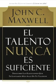 Portada del libro EL TALENTO NUNCA ES SUFICIENTE - Compralo en ByAnaCeci.com
