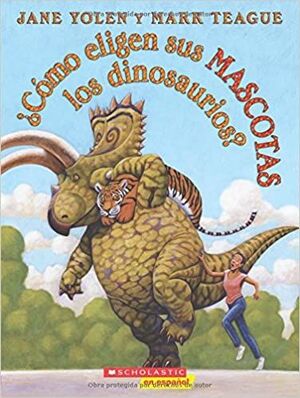 Portada del libro ¿CÓMO ELIGEN SUS MASCOTAS LOS DINOSAURIOS? - Compralo en ByAnaCeci.com