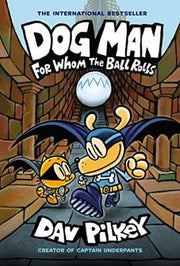 Portada del libro DOG MAN 7: FOR WHOM THE BALL ROLLS - Compralo en ByAnaCeci.com