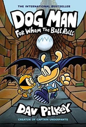 Portada del libro DOG MAN 7: FOR WHOM THE BALL ROLLS - Compralo en ByAnaCeci.com