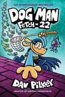 Portada del libro DOG MAN 8: FETCH-22 - Compralo en ByAnaCeci.com