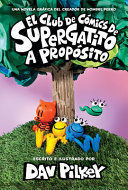 Portada del libro EL CLUB DE CÓMICS DE SUPERGATITO: A PROPÓSITO (CAT KID COMIC CLUB: ON PURPOSE) - Compralo en ByAnaCeci.com