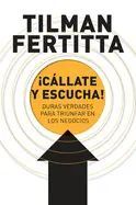 Portada del libro ¡CÁLLATE Y ESCUCHA!: DURAS VERDADES PARA TRIUNFAR EN LOS NEGOCIOS - Compralo en ByAnaCeci.com