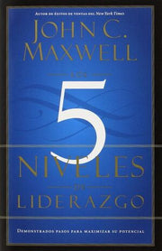 Portada del libro LOS 5 NIVELES DE LIDERAZGO: DEMOSTRADOS PASOS PARA MAXIMIZAR SU POTENCIAL - Compralo en ByAnaCeci.com