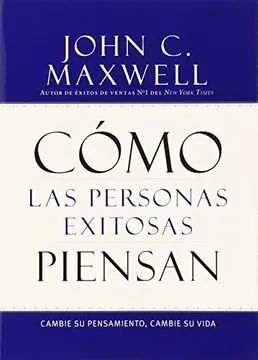 Portada del libro COMO LAS PERSONAS EXITOSAS PIENSAN: CAMBIE SU PENSMIENTO, CAMBIE SU VIDA - Compralo en ByAnaCeci.com