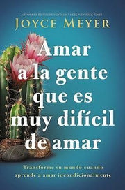Portada del libro AMAR A LA GENTE QUE ES MUY DIFICIL DE AMAR - Compralo en ByAnaCeci.com