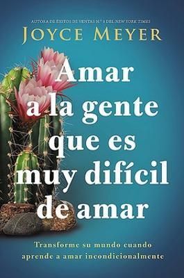 Portada del libro AMAR A LA GENTE QUE ES MUY DIFICIL DE AMAR - Compralo en ByAnaCeci.com