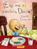 Portada del libro ¡ESO NO ES GRACIOSO, DAVID! (THAT'S NOT FUNNY, DAVID!) - Compralo en ByAnaCeci.com