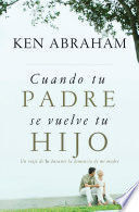 Portada del libro CUANDO TU PADRE SE VUELVE TU HIJO - Compralo en ByAnaCeci.com