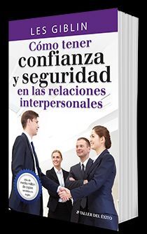 Portada del libro COMO TENER CONFIANZA Y SEGURIDAD EN LAS RELACIONES INTERPERSONALES - Compralo en ByAnaCeci.com