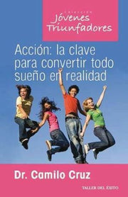Portada del libro ACCIÓN: LA CLAVE PARA CONVERTIR TODO SUEÑO EN REALIDAD - Compralo en ByAnaCeci.com