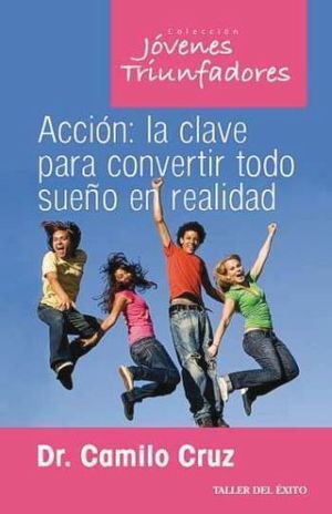 Portada del libro ACCIÓN: LA CLAVE PARA CONVERTIR TODO SUEÑO EN REALIDAD - Compralo en ByAnaCeci.com