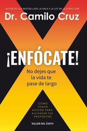 Portada del libro ¡ENFÓCATE! NO DEJES QUE LA VIDA TE PASE DE LARGO - Compralo en ByAnaCeci.com