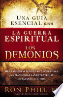 Portada del libro UNA GUIA ESENCIAL PARA LA GUERRA ESPIRITUAL Y LOS DEMONIOS - Compralo en ByAnaCeci.com