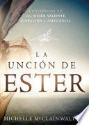 Portada del libro LA UNCIÓN DE ESTER - Compralo en ByAnaCeci.com