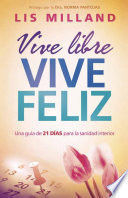Portada del libro VIVE LIBRE, VIVE FELIZ - Compralo en ByAnaCeci.com