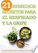 Portada del libro * 21 REMEDIOS SECRETOS PARA EL RESFRIADO Y LA GRIPE - Compralo en ByAnaCeci.com