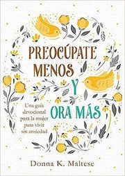 Portada del libro PREOCUPATE MENOS Y ORA MAS - Compralo en ByAnaCeci.com