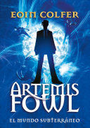 Portada del libro ARTEMIS FOWL 1: EL MUNDO SUBTERRÁNEO ; ARTEMIS FOWL ( ARTEMIS FOWL #1 ) - Compralo en ByAnaCeci.com