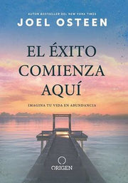 Portada del libro EL ÉXITO COMIENZA AQUÍ: IMAGINA TU VIDA EN ABUNDANCIA ; THE ABUNDANCE MIND - Compralo en ByAnaCeci.com