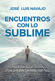 Portada del libro ENCUENTROS CON LO SUBLIME - Compralo en ByAnaCeci.com