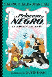 Portada del libro LA PRINCESA DE NEGRO Y LA BATALLA DEL BAÑO - Compralo en ByAnaCeci.com