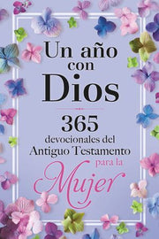 Portada del libro UN AÑO CON DIOS: 365 DEVOCIONALES DEL ANTIGUO TESTAMENTO PARA LA MUJER - Compralo en ByAnaCeci.com