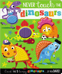 Portada del libro NEVER TOUCH THE DINOSAURS - 5 DINOSAURS (TOUCH AND FEEL) - Compralo en ByAnaCeci.com
