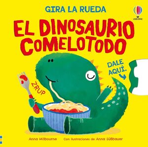 Portada del libro GIRA LA RUEDA: EL DINOSAURIO COMELOTODO - Compralo en ByAnaCeci.com