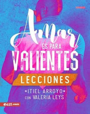 Portada del libro AMAR ES PARA VALIENTES LECCIONES - Compralo en ByAnaCeci.com