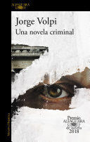 Portada del libro UNA NOVELA CRIMINAL (PREMIO ALFAGUARA 2018) - Compralo en ByAnaCeci.com