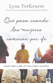 Portada del libro QUÉ PASA CUANDO LAS MUJERES CAMINAN POR FE - Compralo en ByAnaCeci.com