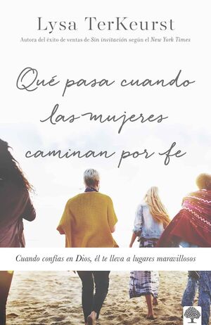 Portada del libro QUÉ PASA CUANDO LAS MUJERES CAMINAN POR FE - Compralo en ByAnaCeci.com