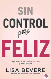 Portada del libro SIN CONTROL PERO FELIZ - Compralo en ByAnaCeci.com