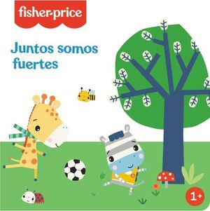 Portada del libro JUNTOS SOMOS FUERTES (FISHER-PRICE) - Compralo en ByAnaCeci.com
