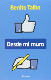 Portada del libro * DESDE MI MURO / BENITO TAIBO. - Compralo en ByAnaCeci.com